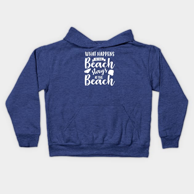 What Happens at the Beach Stays at the Beach Kids Hoodie by Hello Sunshine